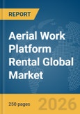 Aerial Work Platform Rental Global Market Report 2026- Product Image