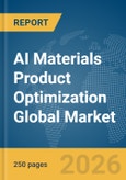 AI Materials Product Optimization Global Market Report 2026- Product Image