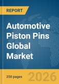 Automotive Piston Pins Global Market Report 2026- Product Image