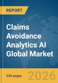 Claims Avoidance Analytics AI Global Market Report 2026- Product Image