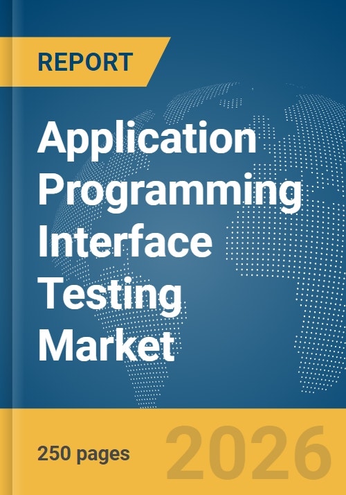Application Programming Interface (API) Testing Market Report 2026