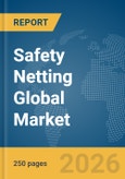 Safety Netting Global Market Report 2026- Product Image