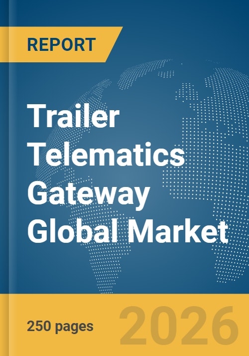 Trailer Telematics Gateway Global Market Report 2026