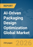 AI-Driven Packaging Design Optimization Global Market Report 2026- Product Image