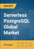 Serverless PostgreSQL Global Market Report 2026- Product Image