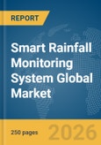 Smart Rainfall Monitoring System Global Market Report 2026- Product Image