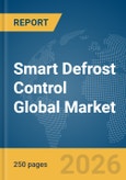 Smart Defrost Control Global Market Report 2026- Product Image