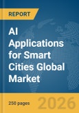 AI Applications for Smart Cities Global Market Report 2026- Product Image