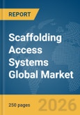 Scaffolding Access Systems Global Market Report 2026- Product Image