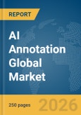 AI Annotation Global Market Report 2026- Product Image