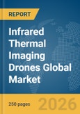 Infrared Thermal Imaging Drones Global Market Report 2026- Product Image