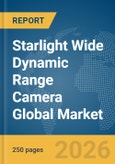 Starlight Wide Dynamic Range (WDR) Camera Global Market Report 2026- Product Image