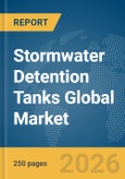 Stormwater Detention Tanks Global Market Report 2026- Product Image