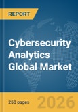 Cybersecurity Analytics Global Market Report 2026- Product Image