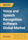 Voice and Speech Recognition Software Global Market Report 2026- Product Image