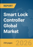 Smart Lock Controller Global Market Report 2026- Product Image