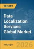 Data Localization Services Global Market Report 2026- Product Image