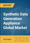 Synthetic Data Generation Appliance Global Market Report 2026- Product Image