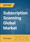 Subscription Scanning Global Market Report 2026- Product Image