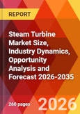 Steam Turbine Market Size, Industry Dynamics, Opportunity Analysis and Forecast 2026-2035- Product Image