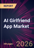 AI Girlfriend App Market 2025-2029- Product Image