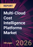 Multi-Cloud Cost Intelligence Platforms Market 2026-2030- Product Image