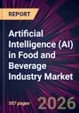 Artificial Intelligence (AI) in Food and Beverage Industry Market 2026-2030- Product Image