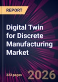 Digital Twin for Discrete Manufacturing Market 2026-2030- Product Image