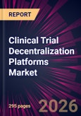 Clinical Trial Decentralization Platforms Market 2026-2030- Product Image
