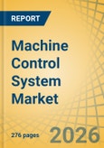Machine Control System Market by Type (Global Navigation Satellite Systems, Total Stations, Laser Scanners, Sensors), End-use Equipment, Vertical - Global Forecast to 2036- Product Image