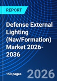 Defense External Lighting (Nav/Formation) Market 2026-2036- Product Image