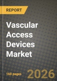 Vascular Access Devices Market Outlook 2026-2034: Market Share, and Growth Analysis by Product Type, Application, End User, Age Group- Product Image