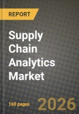 Supply Chain Analytics Market Outlook 2026-2034: Market Share, and Growth Analysis by Component, Deployment Mode, Enterprise Size, End-Use Industry- Product Image