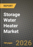 Storage Water Heater Market Outlook 2026-2034: Market Share, and Growth Analysis by Product Type, Capacity, End-User, Distribution Channel- Product Image