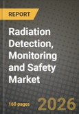 Radiation Detection, Monitoring and Safety Market Outlook 2026-2034: Market Share, and Growth Analysis by Product Type, Application, End User, Detection Type- Product Image