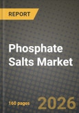 Phosphate Salts Market Outlook 2026-2034: Market Share, and Growth Analysis by Product Type, Application, End-Use Industry, Form- Product Image