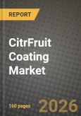 CitrFruit Coating Market Size, Share & Growth Analysis Report - Industry Trends, Competitive Landscape, Segment Insights (by Product Type, Application, End-User), and Forecast 2024-2034- Product Image