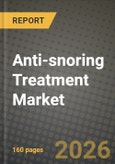 Anti-snoring Treatment Market Outlook 2026-2034: Market Share, and Growth Analysis by Product Type, Treatment Type, End User, Distribution Channel- Product Image