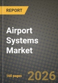 Airport Systems Market Outlook 2026-2034: Market Share, and Growth Analysis by Technology, Application, Solution Type, End User- Product Image