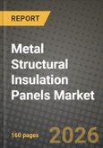 Metal Structural Insulation Panels Market Outlook 2026-2034: Market Share, and Growth Analysis by Material Type, Application, End-User, Insulation Type- Product Image