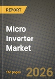 Micro Inverter Market Outlook 2026-2034: Market Share, and Growth Analysis by Type, Connectivity, End-User, Application- Product Image