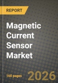 Magnetic Current Sensor Market Outlook 2026-2034: Market Share, and Growth Analysis by Type, Technology, End-Use Industry, Application- Product Image