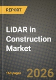 LiDAR in Construction Market Outlook 2026-2034: Market Share, and Growth Analysis by Component, Type, Application, End-User- Product Image