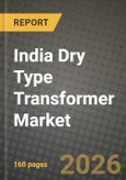 India Dry Type Transformer Market Outlook 2026-2034: Market Share, and Growth Analysis by Technology, Phase, Application, Voltage Rating- Product Image