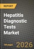Hepatitis Diagnostic Tests Market Outlook 2026-2034: Market Share, and Growth Analysis by Test Type, End-User, Technology, Application- Product Image