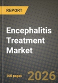 Encephalitis Treatment Market Outlook 2026-2034: Market Share, and Growth Analysis by Treatment Type, Patient Type, End-User, Pathogen Type- Product Image