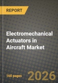 Electromechanical Actuators in Aircraft Market Outlook 2026-2034: Market Share, and Growth Analysis by Type, Application, Aircraft Type- Product Image