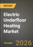 Electric Underfloor Heating Market Outlook 2026-2034: Market Share, and Growth Analysis by Product Type, Application, Installation Type, End-user- Product Image