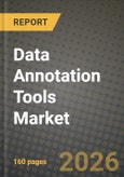 Data Annotation Tools Market Outlook 2026-2034: Market Share, and Growth Analysis by Type of Annotation Tools, Deployment Model, End-User Industry, Application- Product Image