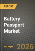 Battery Passport Market Outlook 2026-2034: Market Share, and Growth Analysis by Component, Battery Type, End User, Application- Product Image